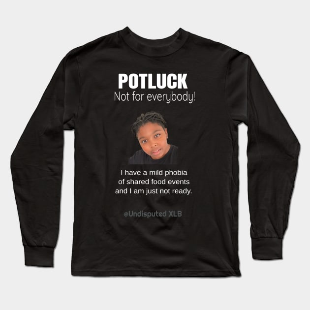 Potluck Mild Phobia Long Sleeve T-Shirt by Believe&Bless Emporium